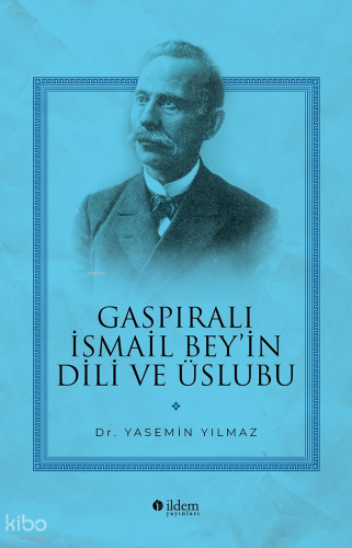 Gaspıralı İsmail Bey'in Dili ve Üslubu
