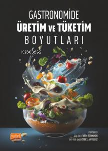 Gastronomide Üretim ve Tüketim Boyutları