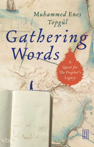 Gathering Words: A Quest for the Prophet’s Legacy