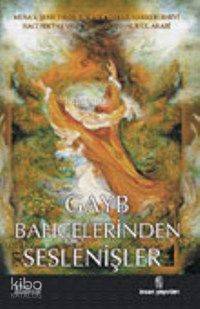 Gayb Bahçelerinden Seslenişler