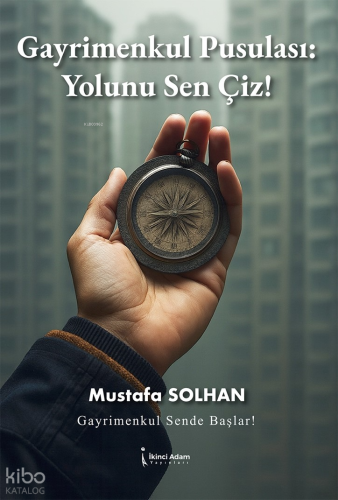 Gayrimenkul Pusulası: Yolunu Sen Çiz!