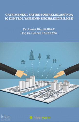 Gayrımenkul Yatırım Ortaklılarında İç Kontrol 	Yapısının Değerlendirilmesi