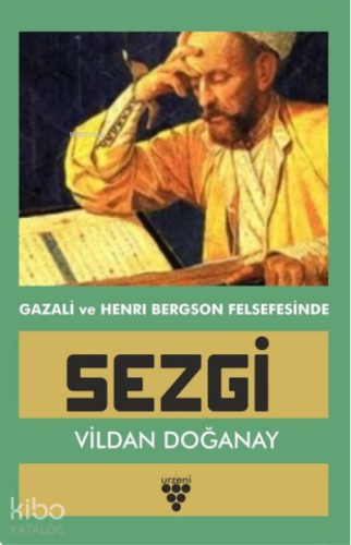 Gazali ve Henri Bergson Felsefesinde Sezgi