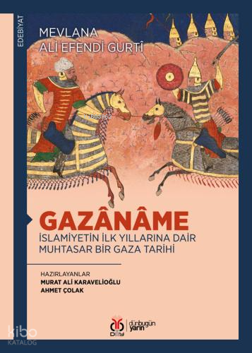 Gazânâme: İslamiyetin İlk Yıllarına Dair Muhtasar Bir Gaza Tarihi