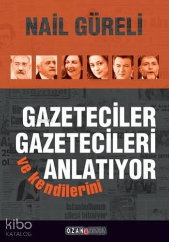 Gazeteciler Gazetecileri ve Kendilerini Anlatıyor