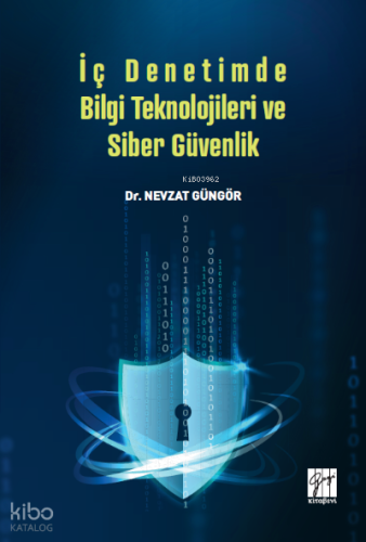 Gazi Kitabevi İç Denetimde Bilgi Teknolojileri ve Siber Güvenlik