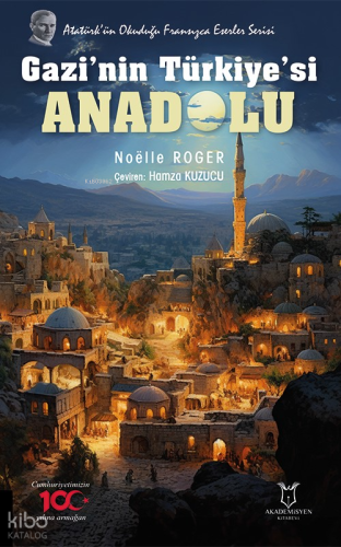 Gazi’nin Türkiye’si Anadolu