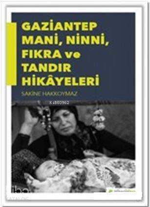 Gaziantep Mani, Ninni, Fıkra ve Tandır Hikayeleri