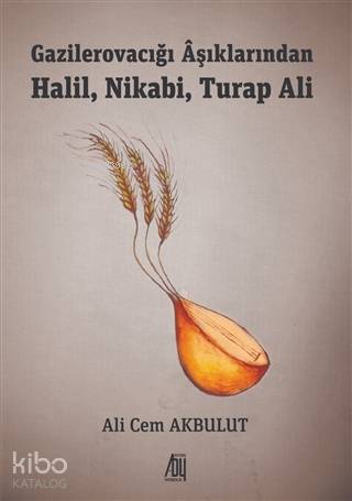Gazilerovacığı Aşıklarından Halil, Nikabi, Turap Ali