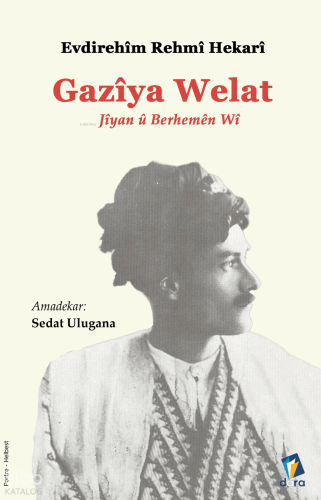 Gaziya Welat;Jiyan ü Berhemen Wi