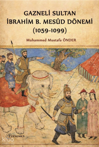 Gazneli Sultan İbrahim B. Mesûd Dönemi (1059-1099)
