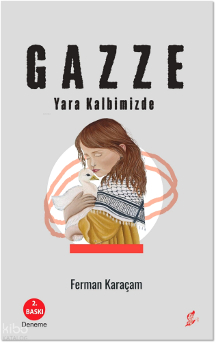 Gazze: Yara Kalbimizde