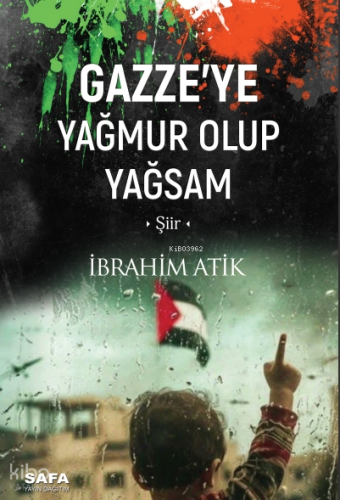 Gazze’ye Yağmur Olup Yağsam