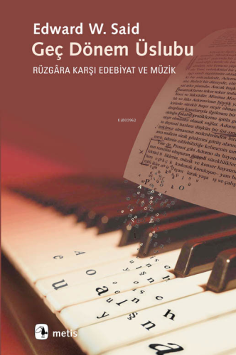 Geç Dönem Üslubu; Rüzgara Karşı Edebiyat ve Müzik - Kitapiks.com