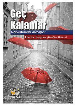 Geç Kalanlar; Namütenahi Arayışlar