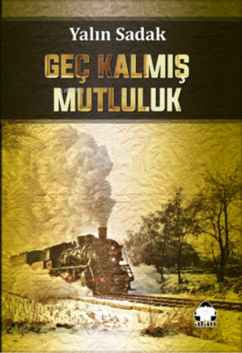 Geç Kalmış Mutluluk - Kitapiks.com