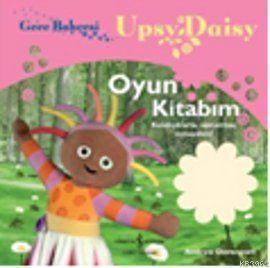 Gece Bahçesi - Upsy Daisy Oyun Kitabım - Kitapiks.com