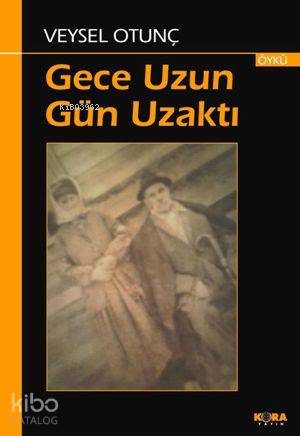 Gece Uzun Gün Uzaktı - Kitapiks.com