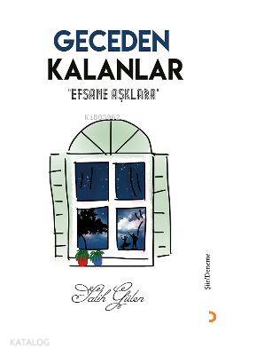 Geceden Kalanlar; "Efsane Aşklara"