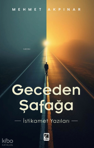 Geceden Şafağa;İstikamet Yazıları