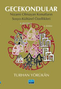 Gecekondular;Nizami Olmayan Konutların Sosyo-Kültürel Özellikleri - Ki