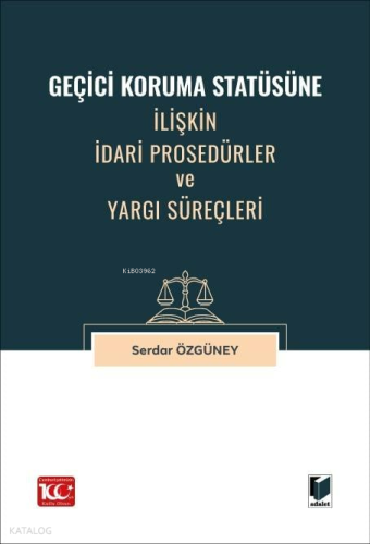 Geçici Koruma Statüsüne İlişkin İdari Prosedürler ve Yargı Süreçleri