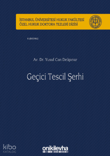 Geçici Tescil Şerhi İstanbul Üniversitesi Hukuk Fakültesi Özel Hukuk Doktora Tezleri Dizisi No: 37