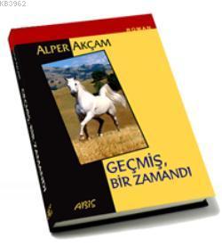 Geçmiş Bir Zamandı