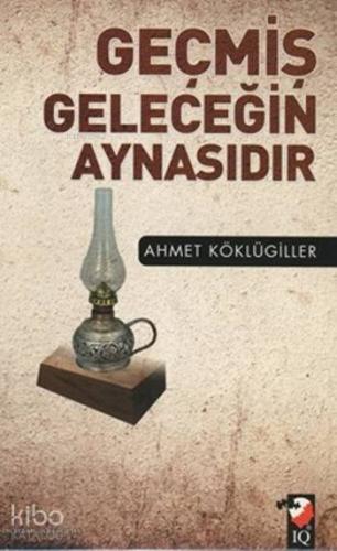 Geçmiş Geleceğin Aynasıdır
