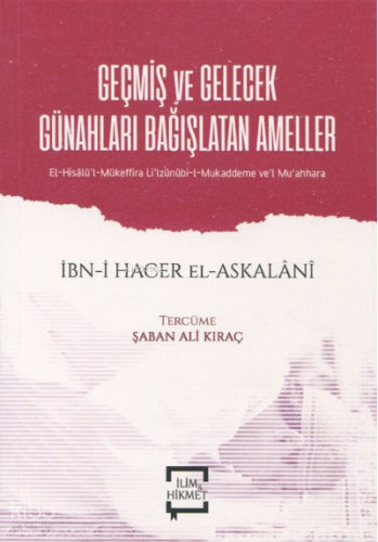 Geçmiş ve Gelecek Günahları Bağışlatan Ameller;El-Hisalü'l-Mükeffira l