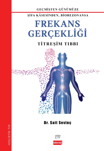 Geçmişden Günümüze Şifa Kasesinden, Biorezonansa Frekans Gerçekliği - Titreşim Tıbbı