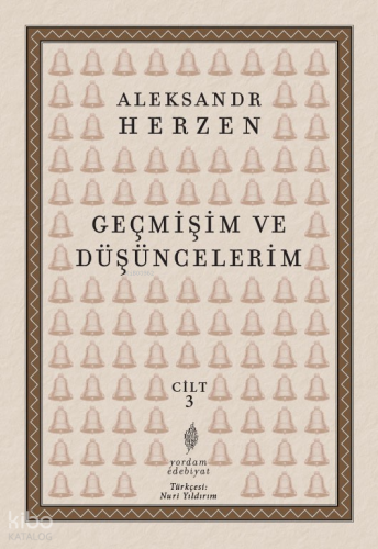 Geçmişim ve Düşüncelerim 3. Cilt ;Paris – İtalya – Paris (1847-1852)