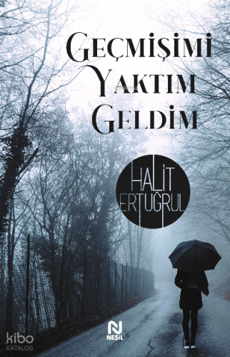 Geçmişimi Yaktım Geldim