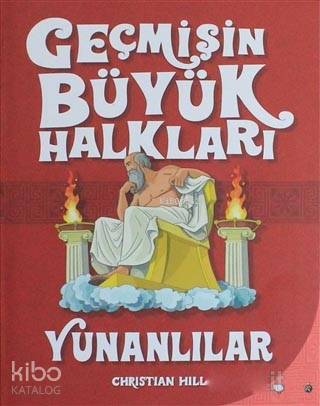 Geçmişin Büyük Halkları - Yunanlılar - Kitapiks.com
