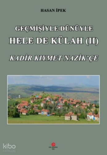 Geçmişiyle Dünüyle Hele de Külah - 2