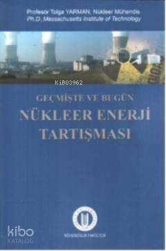 Geçmişte ve Bugün Nükleer Enerji Tartışması