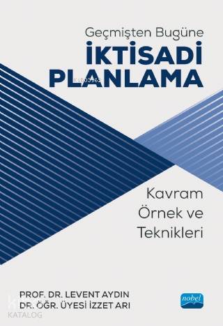 Geçmişten Bugüne İktisadi Planlama; Kavram, Örnek ve Teknikleri - Kita