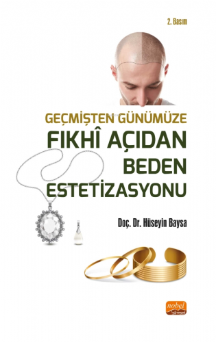 Geçmişten Günümüze Fıkhi Açıdan Beden Estetizasyonu - Kitapiks.com
