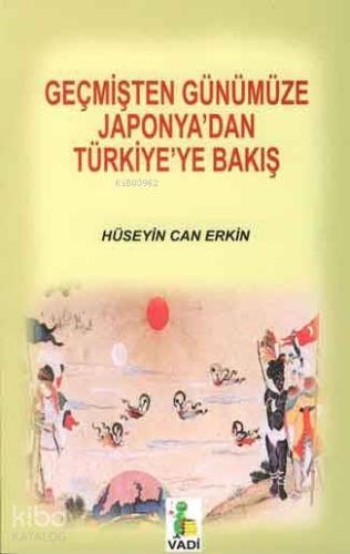 Geçmişten Günümüze Japonya'dan Türkiye'ye Bakış