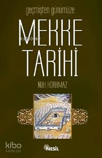 Geçmişten Günümüze Mekke Tarihi