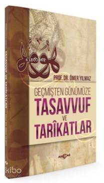 Geçmişten Günümüze Tasavvuf ve Tarikatlar