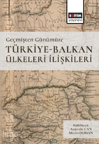 Geçmişten Günümüze Türkiye-Balkan Ülkeleri İlişkileri
