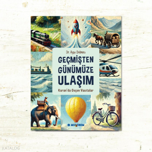 Geçmişten Günümüze Ulaşım;Kuran'da Geçen Vasıtalar