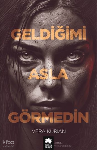 Geldiğimi Asla Görmedin
