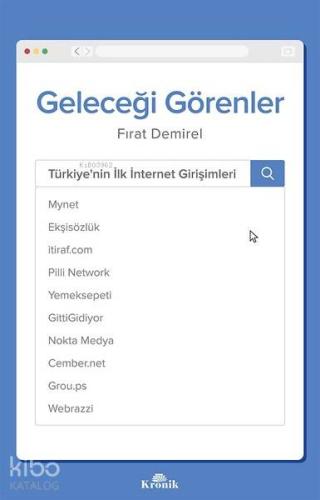 Geleceği Görenler; Türkiye'nin İlk İnternet Girişimleri