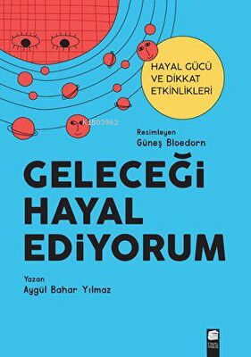 Geleceği Hayal Ediyorum - Kitapiks.com