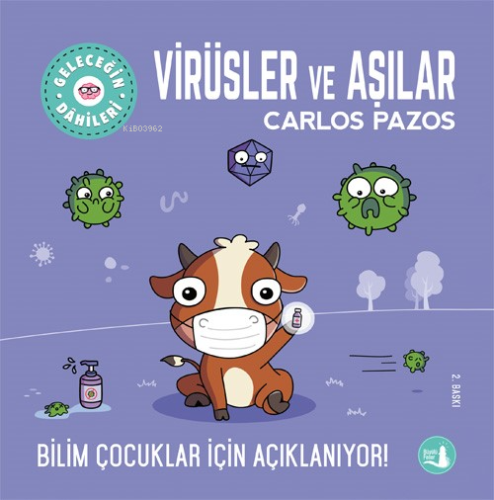 Geleceğin Dahileri Virüsler ve Aşılar
