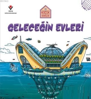 Geleceğin Evleri - Küçük Mimarlar - Kitapiks.com