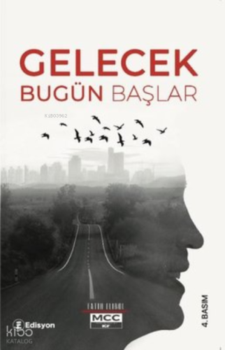 Gelecek ;Bugün Başlar
