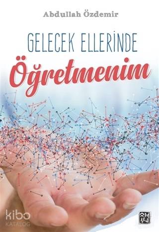 Gelecek Ellerinde Öğretmenim